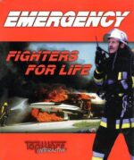 Emergency fighters for life