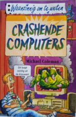 Crashende Computers - Waanzinnig om te weten - Michael Coleman