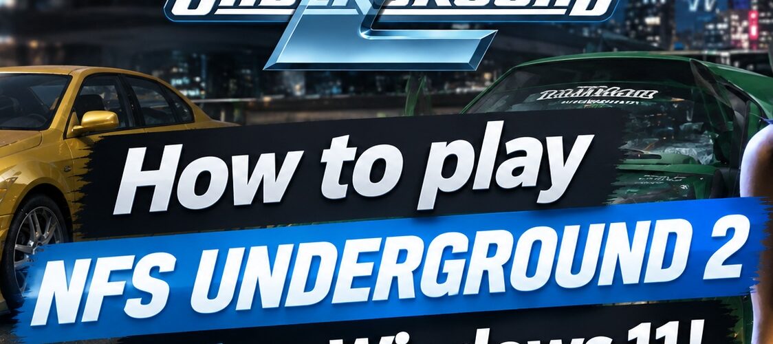 play nfs underground 2 on windows 11
